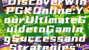 "Discover WinPGK Online: Your Ultimate Guide to Gaming Success and Strategies"