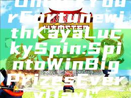 "Unlock Your Fortune with Kaya Lucky Spin: Spin to Win Big Prizes Every Day!"