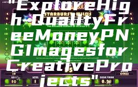 "Explore High-Quality Free Money PNG Images for Creative Projects"